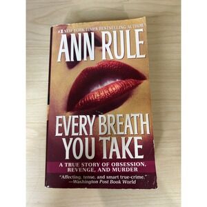 Every‎ Breath You Take Ann Rule True Crime Paperback Book 2002 ISBN 0743439740